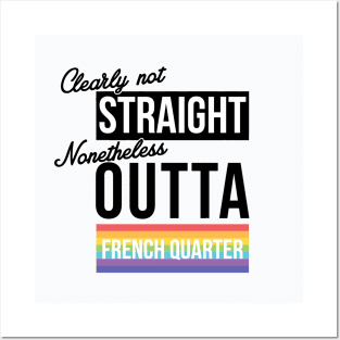 (Clearly Not) Straight (Nonetheless) Outta French Quarter - New Orleans Posters and Art